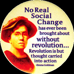 B1125 - No Real Social Change Has Ever... - Emma Goldman - Button