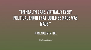 On health care, virtually every political error that could be made was ...