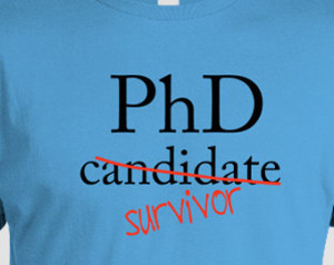 PhD Candidate Survivor T-shirt, Doctoral Program Graduation, Funny ...