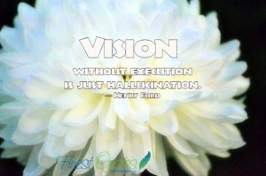 ford henry ford vision without execution is just hallucination vision