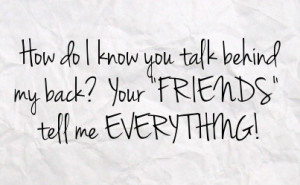 True friends dont talk behind your back quotes