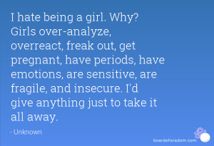 ... emotions, are sensitive, are fragile, and insecure. I'd give anything