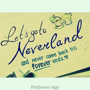 cperez, cute, lets go to neverland, love, pretty, quote, quotes