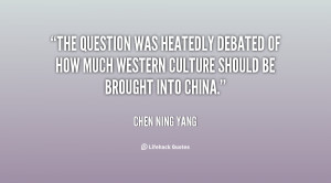 The question was heatedly debated of how much Western culture should ...