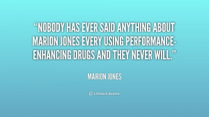 Nobody has ever said anything about Marion Jones every using ...