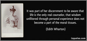 It was part of her discernment to be aware that life is the only real ...