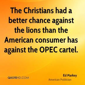 ... the lions than the American consumer has against the OPEC cartel