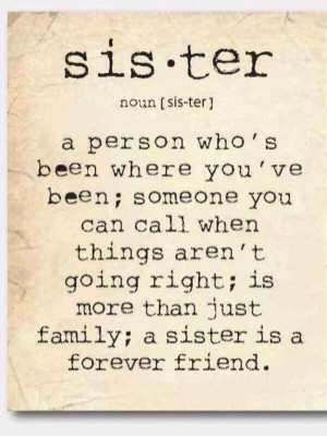 Friend that's like a Sister to me !! #definition #sister #friend ...