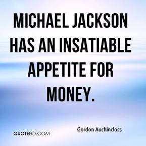 auchincloss quote michael jackson has an insatiable appetite Quotes ...