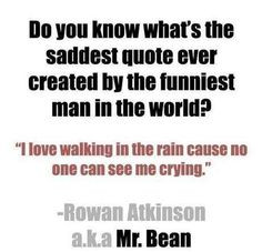 quotes funniest man inspiration true things mrbean sad quotes mr beans ...