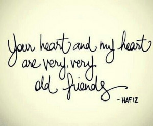 ... Quote On Soul Mates, My Heart, Quote Oldfriend, Hafiz Quote, Old