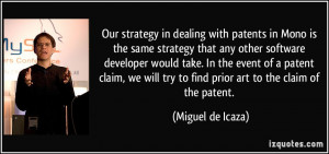 Our strategy in dealing with patents in Mono is the same strategy that ...