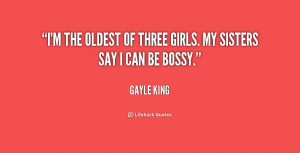 quote Gayle King im the oldest of three girls my 190236 1 png