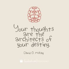 Control your thoughts -- control your destiny. #lds #mormon #quotes