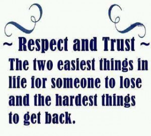 Respect And Trust The Two Easiest Things