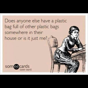 Plastic bags..
