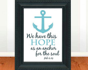 Quote typography Scripture Anchor w all art Hebrews 6:19 We have this ...
