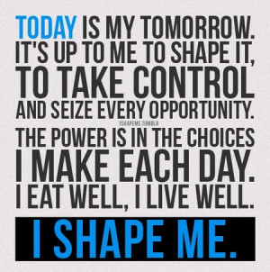 It's Up To Me To Shape It To Take Control And Seize Every Opportunity ...