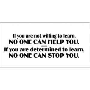 ... no_one_can_help_you_if_you_are_determined_to_learn_no_one_can_stop_you