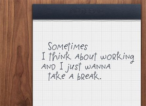 Work break before actually working.