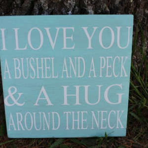 love you a bushel and a peck...
