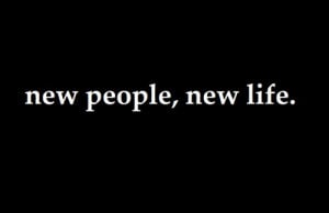 New people new life quote