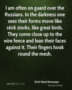 am often on guard over the Russians. In the darkness one sees their ...
