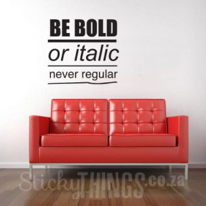 Office Wall Art Decal Quote Be Bold