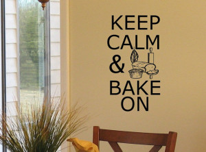 Keep Calm Bake On Kitchen Vinyl Wall Sayings lettering Decal