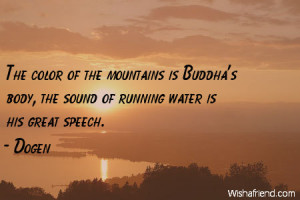 ... is Buddha's body, the sound of running water is his great speech