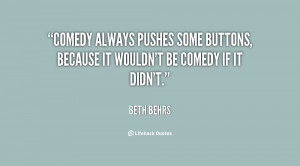 Comedy always pushes some buttons, because it wouldn't be comedy if it ...