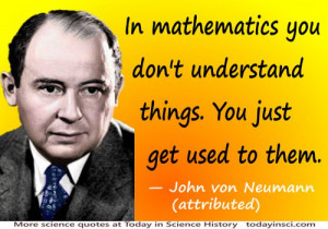 Famous Mathematicians Quotes John von neumann quote in