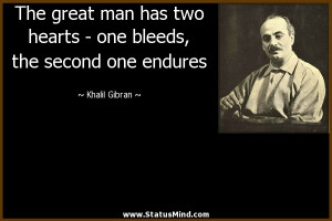 ... bleeds, the second one endures - Kahlil Gibran Quotes - StatusMind.com