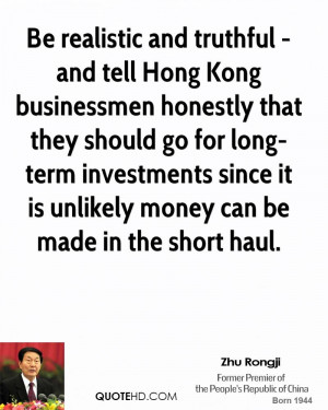 Be realistic and truthful - and tell Hong Kong businessmen honestly ...