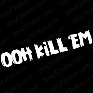 Ohh Kill Em