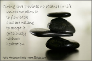 Give love balance quote by Kathy Henderson-Sturtz, 56 Vibes