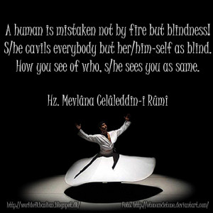 of who, s/he sees you as same. Hz. Mevlana Celaleddin-i Rumi quotes ...