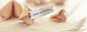 Follow Your Instincts Facebook Covers