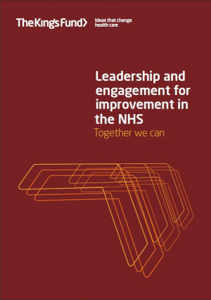 Leadership and engagement for improvement in the NHS: together we can ...