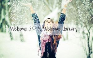 Welcome 2014, welcome january