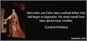 Had Luther and Calvin been confined before they had begun to dogmatize ...