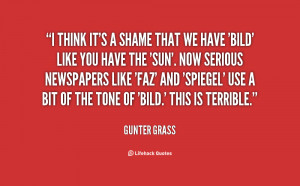 quote-Gunter-Grass-i-think-its-a-shame-that-we-107532.png