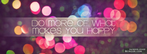 Do More Of What Makes You Happy Profile Facebook Covers