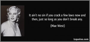 It ain't no sin if you crack a few laws now and then, just so long as ...