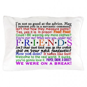 ... Gifts > Chandler Kids Accessories > Friends Tv Quotes Pillow Case