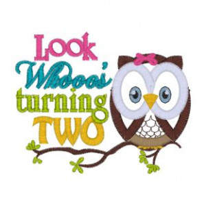 Sayings (3854) Look Whoos Turning 2 Owl Applique 4x4 £1.70p