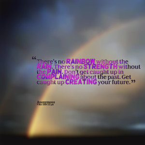 Theres A Rainbow After The Rain Quotes ~ Quotes from Vic Orsini: There ...