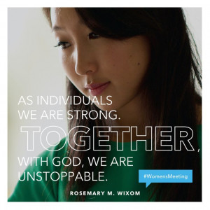 As individuals we are strong. Together, with God, we are unstoppable ...