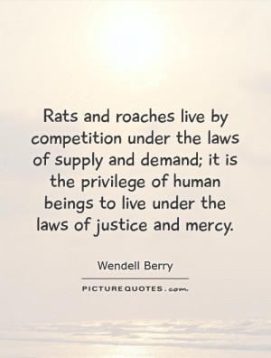 Justice Quotes Law Quotes Human Quotes Mercy Quotes Wendell Berry ...