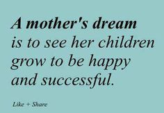 Mother's Dream - I'm so glad my mom saw me accomplish my dream and ...